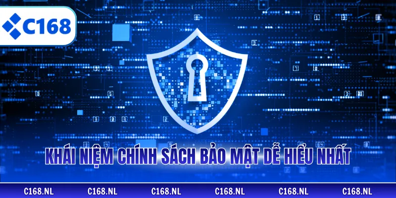 Khái niệm chính sách bảo mật dễ hiểu nhất